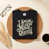I Speak Fluent Movie Quotes Shirt, Funny Film Lover Tee, Movie Buff Graphic T-Shirt, Cinema Lover Gift, Film Quote Humor Tee