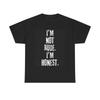 Men's and Women's T-shirts Im Not Rude Im Honest Graphic