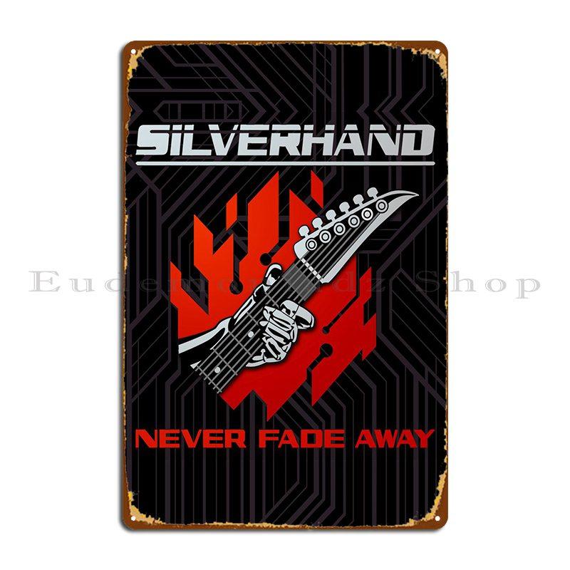 Silverhand Never Fade Away Metal Plaque Poster Garage Club Garage Club Garage Designs Tin Sign Poster 20X30CM