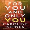 For You And Only You by Caroline Kepnes Paperback Book 9781471191961