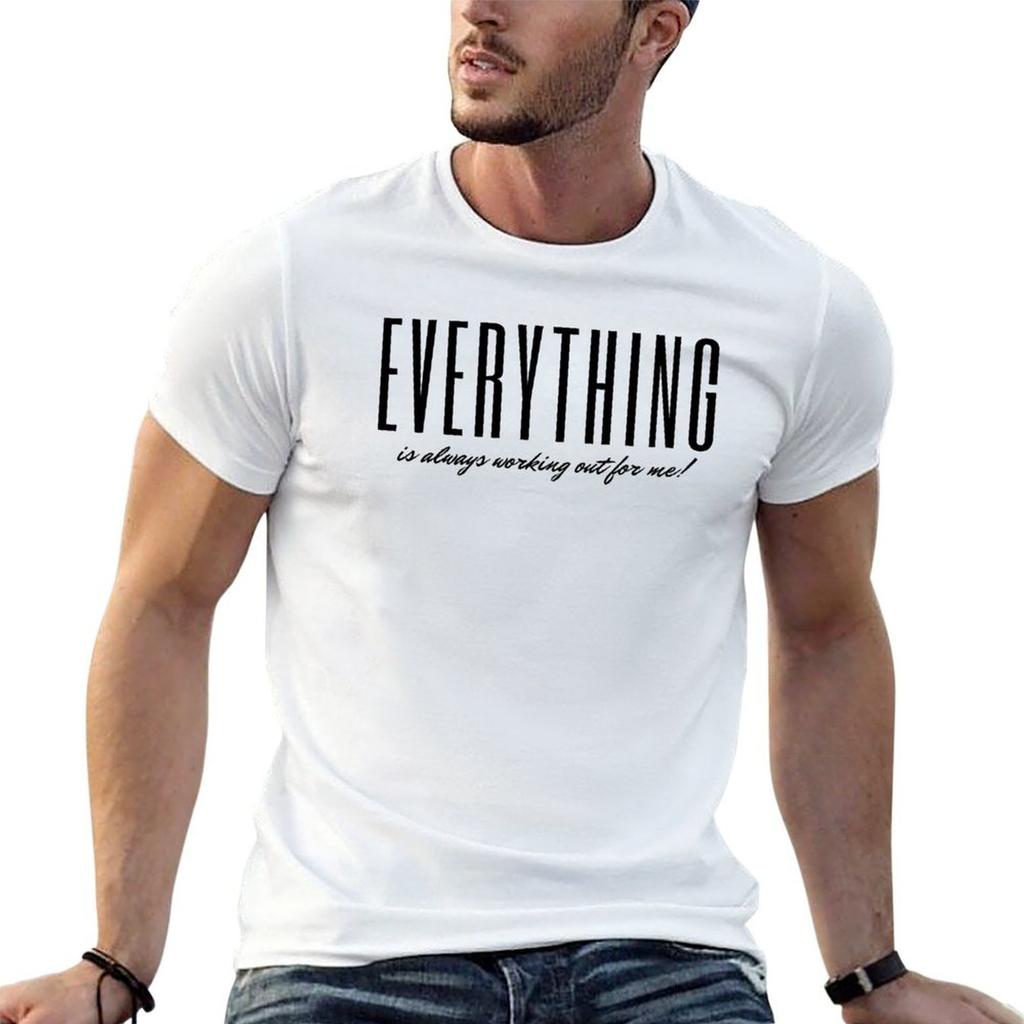 Everything Is Always Working Out For Me Law Of Attraction TShirt Soft Durable Cotton TShirt