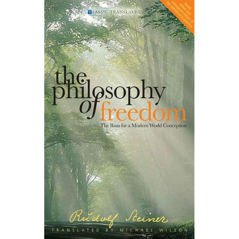 The Philosophy of Freedom: The Basis for a Modern World Conception (CW ) (Classic Translations)