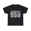 Russia Didn't Make Me Vote For Trump Hillary Did Graphic Tee Shirt, S-5XL