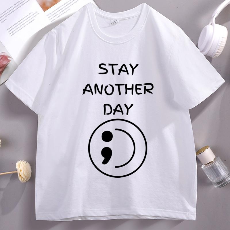 Sad Stay Another Day T Shirt Unisextal Health Awareness TShirt Unisex Women Cotton Short Sleeve Round Neck Tees Casual Loose Tops