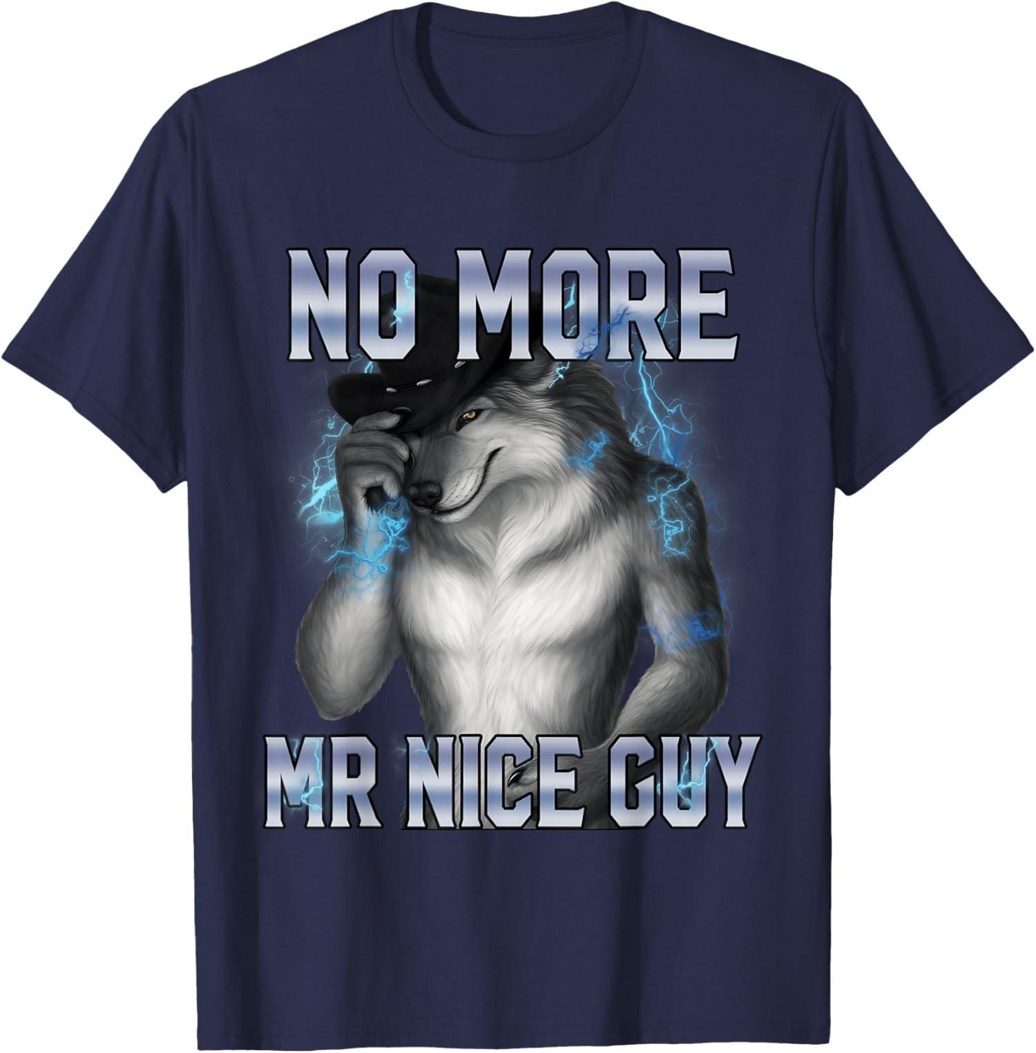 No More Mr Nice Guy Alpha Wolf Energy Unisex T-Shirt S разноцветный