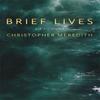 Brief Lives by Christopher Meredith Hardback Book 9781781724521