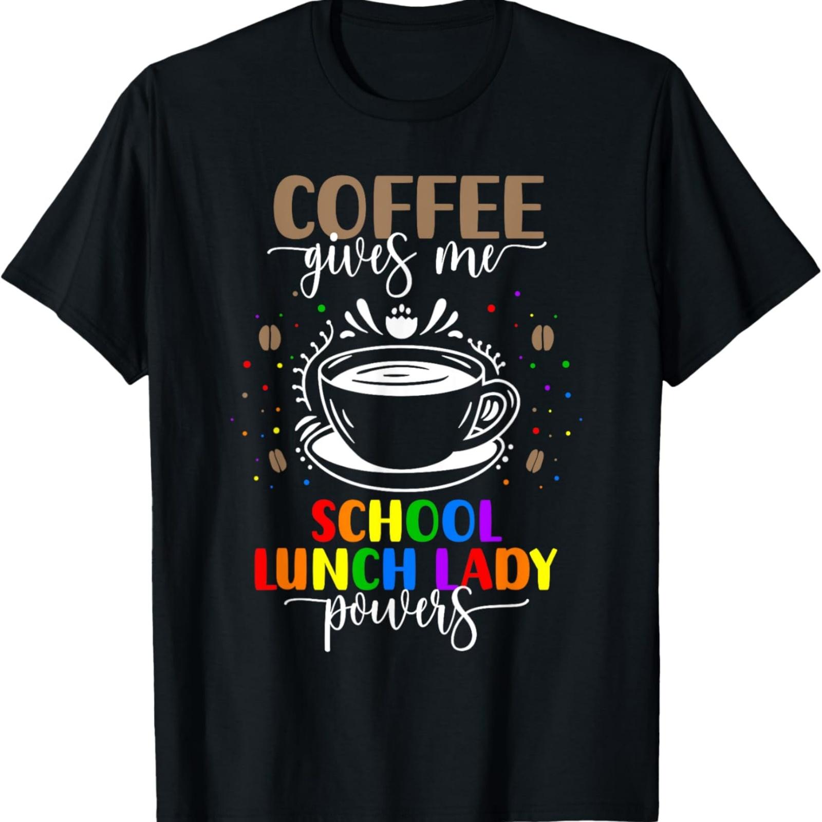 Lunch Lady Coffee Cafeteria Worker T-Shirt S