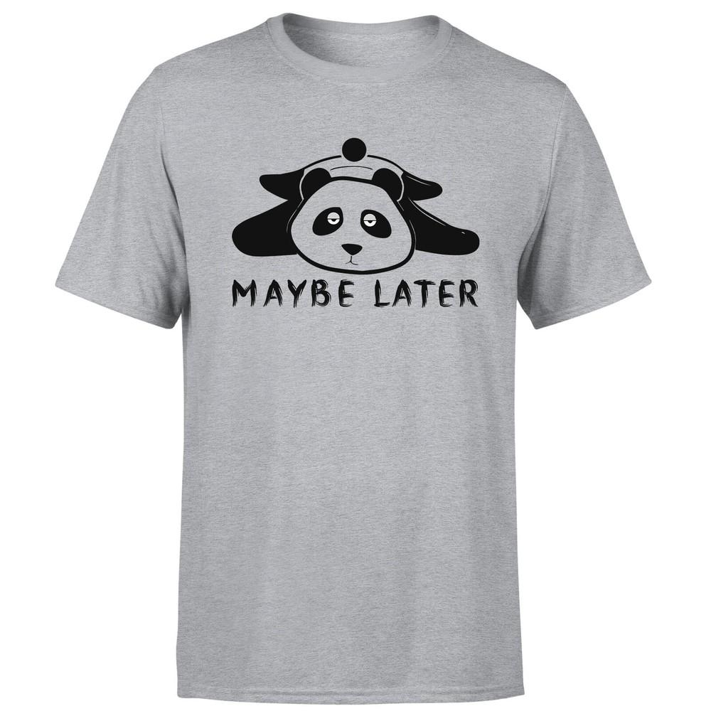 

Maybe Later Panda Unisex T Shirt Funny Animal Saying Novelty Tee Top L