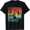 I Do All My Own Stunts Retro Funny Downhill Mountain Bike TShirt Men Clothing Tops Graphic T Shirts Streetwear Camiseta Hombre