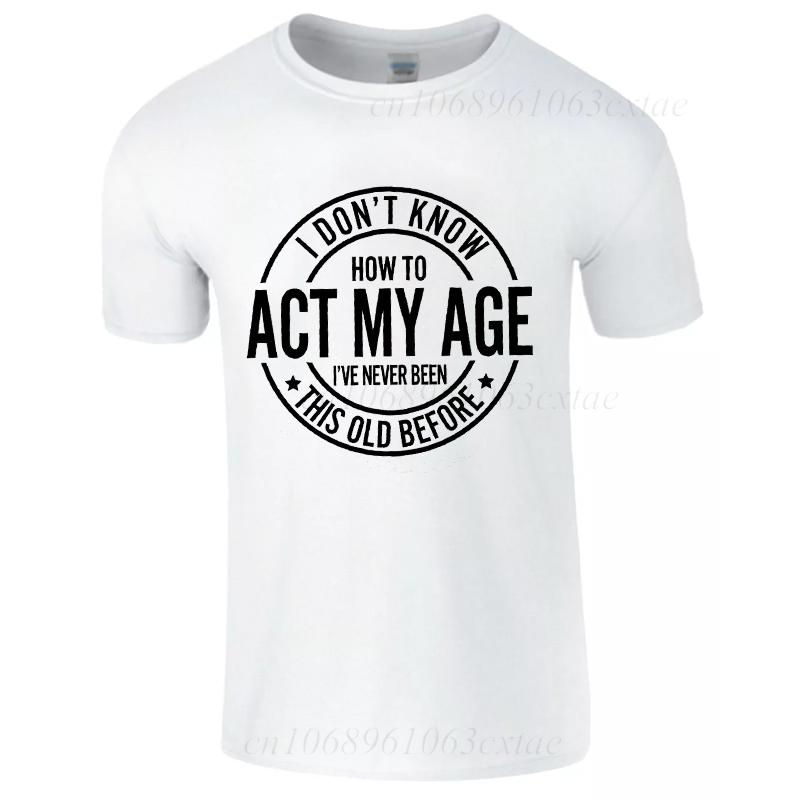 Men's Summer Fashion T-shirts Funny Act My Age Letter Print T-shirts Loose Large Casual Round Neck Short Sleeve T-shirt Fashion