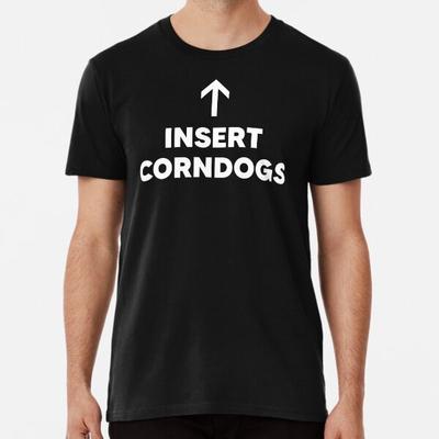 Einfügen Corndogs State Fair Corn Dog Corndog S bis 5XL Hergestellt in der AU/USA T-Shirt