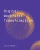 The Digital Workforce Transformation Book