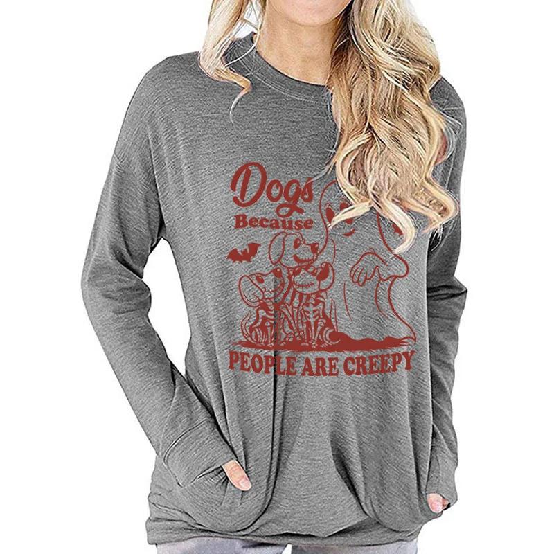 Dogs Because People Are Creepy Funny Ghost Dogs T Shirt Women Creative Animals 80s Retro Graphic Tops FeUnisex Long Sleeve Tshirt