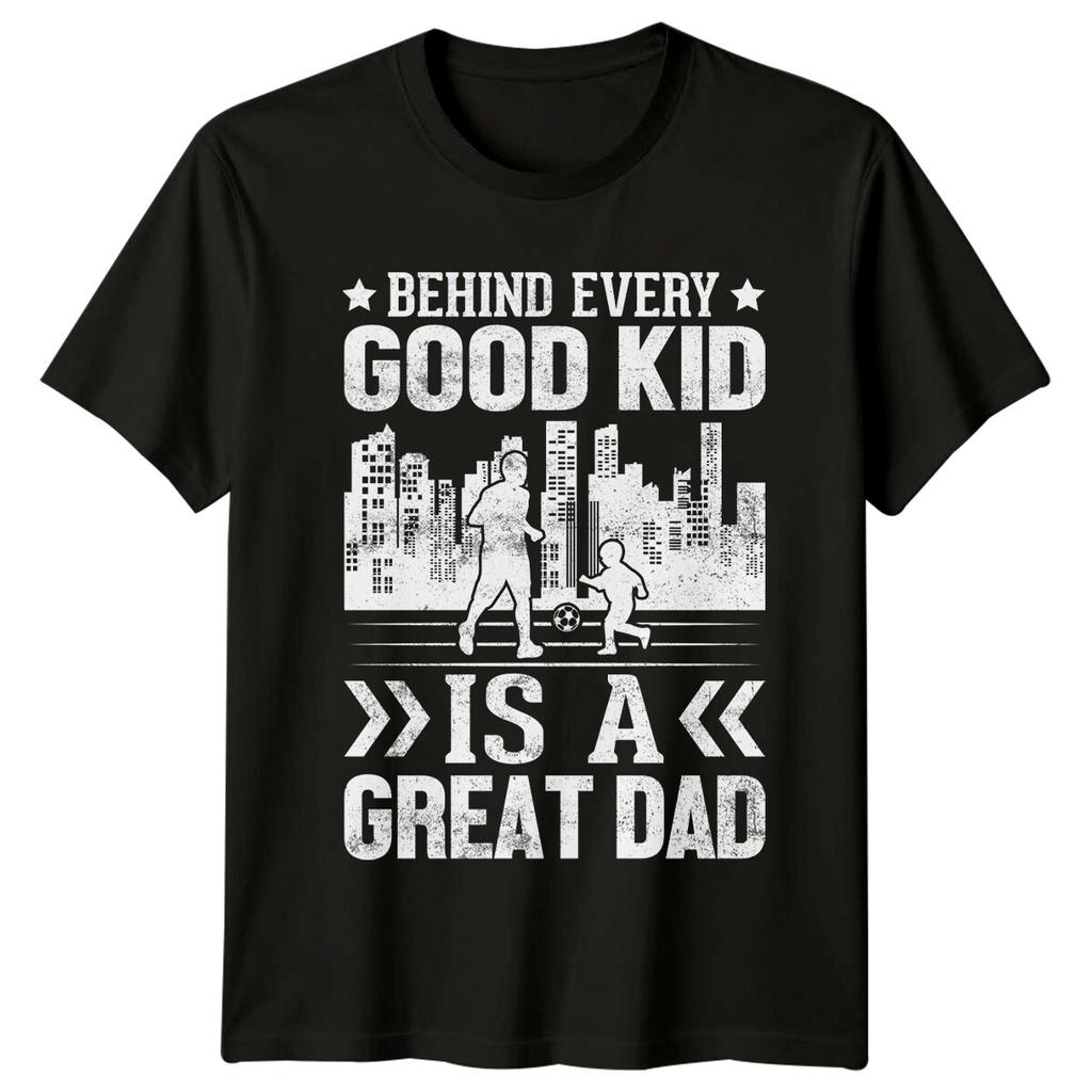 Behind Every Good Kid Is A Great Dad TShirt Fathers Day Gift