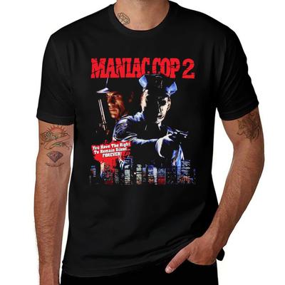 Maniac Cop 2 T-Shirt T Shirt Custom Print Man T Shirts for Men Man T Shirt Graphic T-Shirt