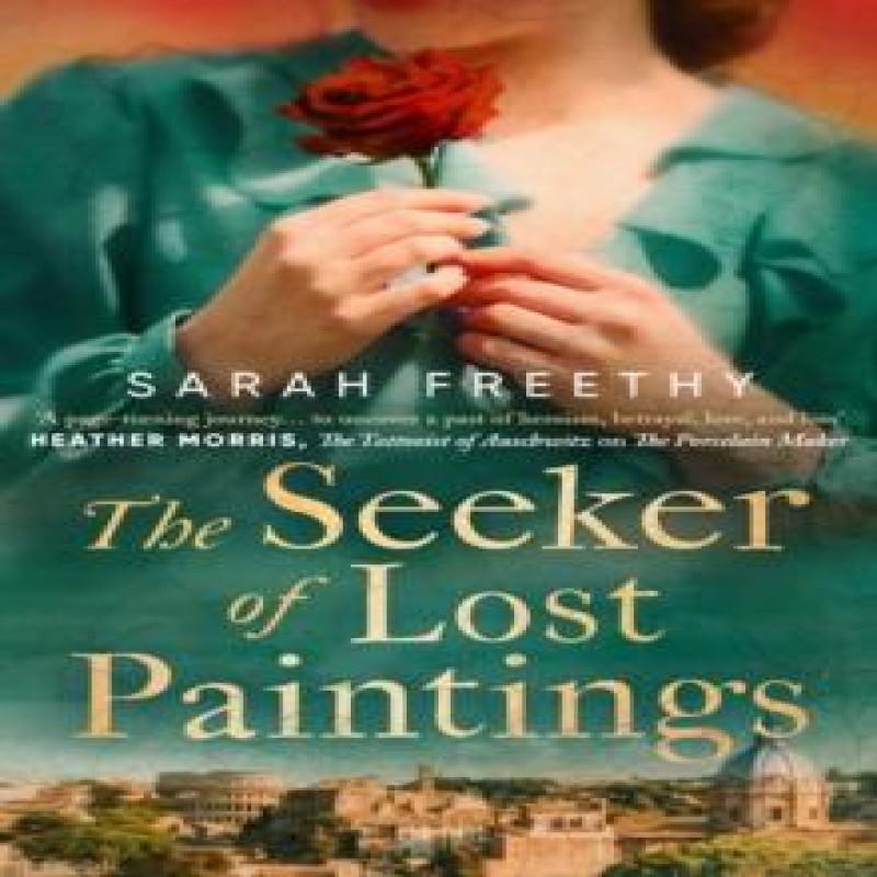 The Seeker of Lost Paintings by Sarah Freethy Paperback Book 9781398530713