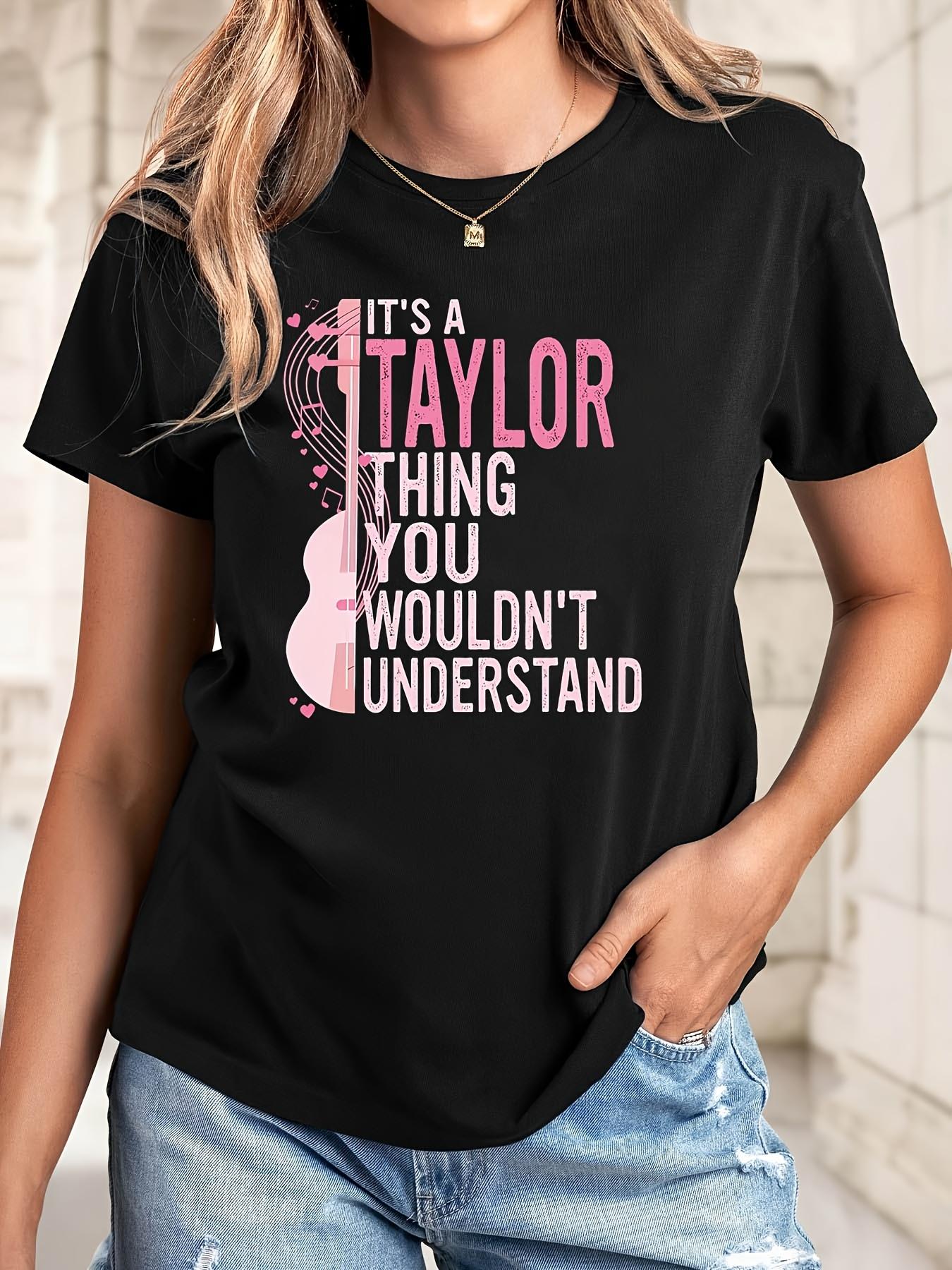 It s A Taylor Thing You Wouldn t Understand T-shirt XXXL