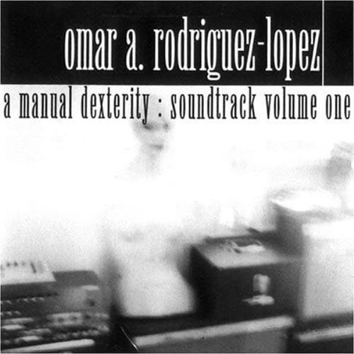 

CD OMAR RODRIGUEZ LOPEZ - A Manual Dexterity: Soundtrack Volu US Music Others Used