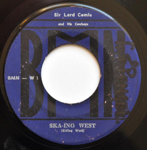 

7inch Record SIR LORD COMIC & HIS COWBOYS / THE - Ska-Ing West (Riding West) / I Just W1 BMN 1966 Jamaica Reggae, Ska & Dub Used