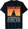 Funny Sailing Design For Men Dad Sailor Sailboat Sailing Gift Unisex T-Shirt