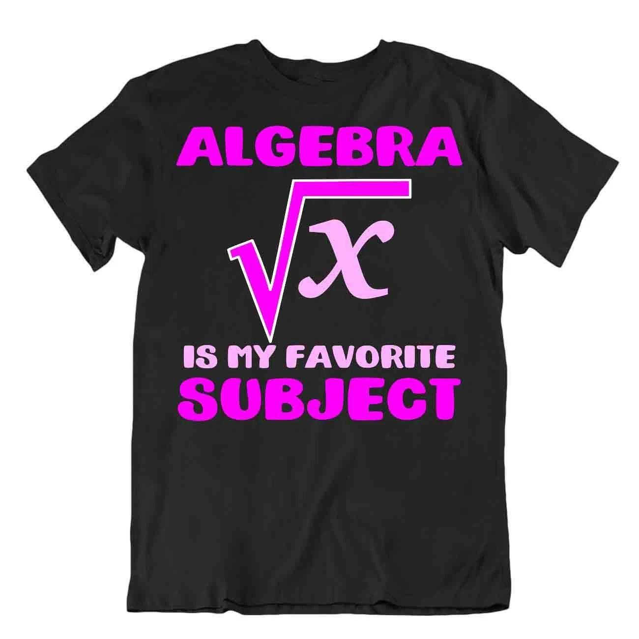 Algebra Is My Favorite Subject Funny Math Joke T-Shirt Integral Trend Shirt 4XL