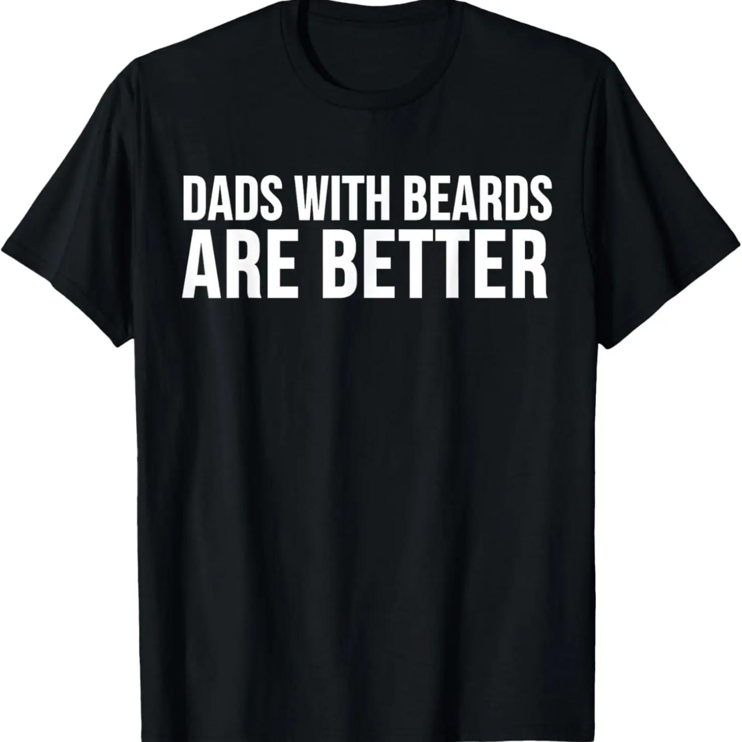 

Father s Day Funny - Dads With Beards Are Better T-Shirt XXXXXL чорний