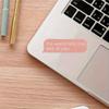 The World Only Has One Of You Text Message Sticker Durable for Laptop, Car, Skateboard & More - Perfect for Teens, Adults, Creative Decor & Gifting
