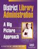 The District Library Administration : A Big Picture Approach Book