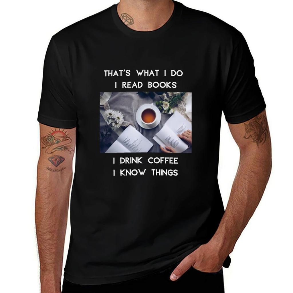 Thats What I Do I Read Books I Drink Coffee Know Things TShirt t shirts for Unisex cotton t shirts for Unisex graphic tees TShirt