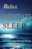 The Relax Meditate Sleep : With Help from the Love of God Volume Two Book