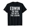 Edwin Der Mann Der Mythos Die Legende Shirt Vorname Edwin T-Shirt