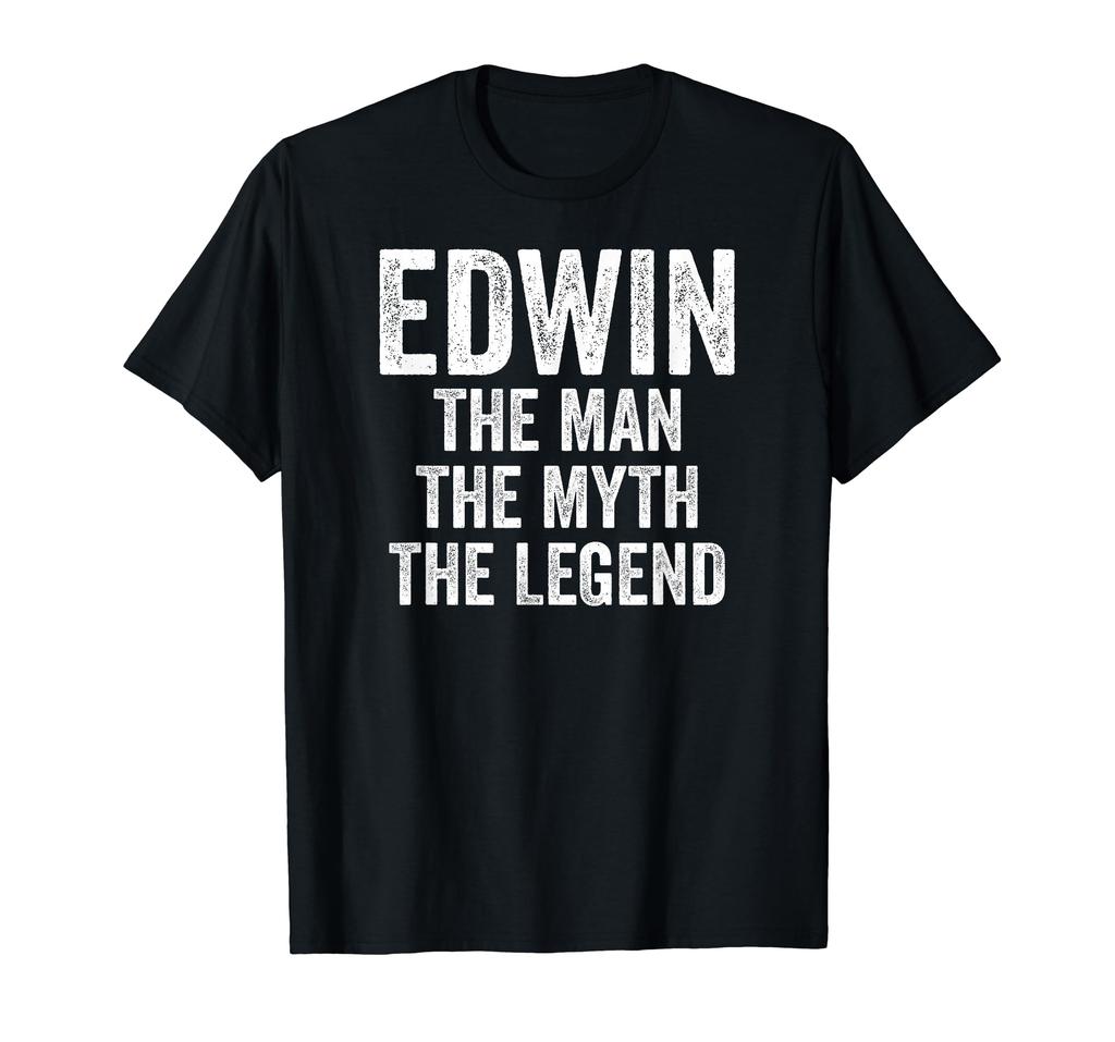 Edwin The Man The Myth The Legend Shirt First Name Edwin T-Shirt