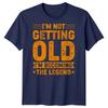 Im Not Getting Old Im Becoming a Legend Mens Funny T-Shirt Tee Top Gift