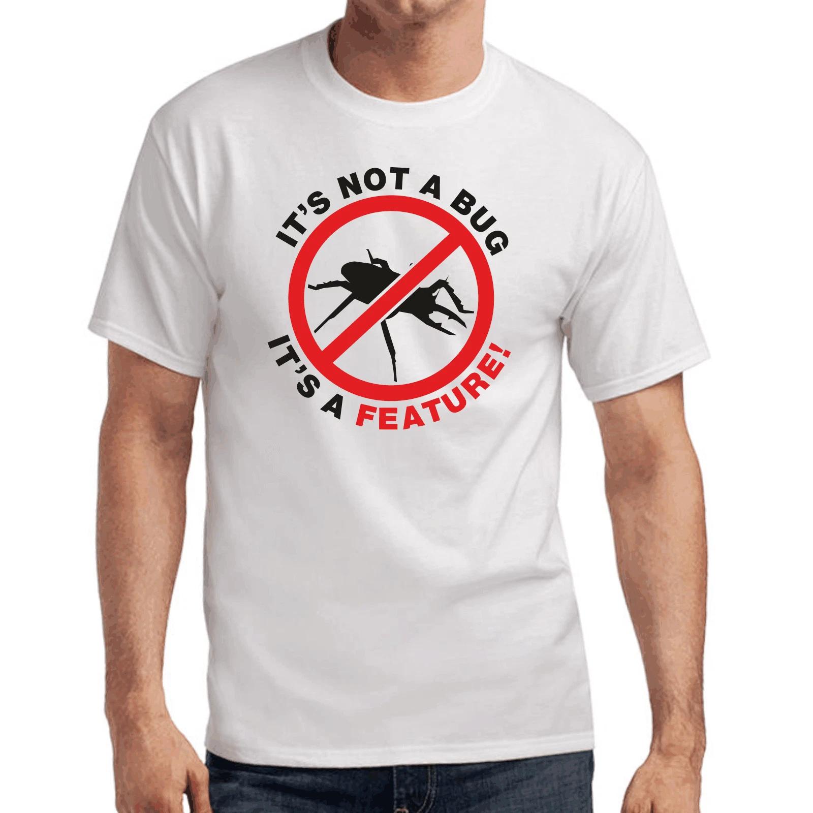 Men s and Women s T-shirts It s not a bug it s a feature its Nerd Geek sayings funny fun S