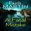 A Fatal Mistake by Faith Martin Paperback Book 9780008321086