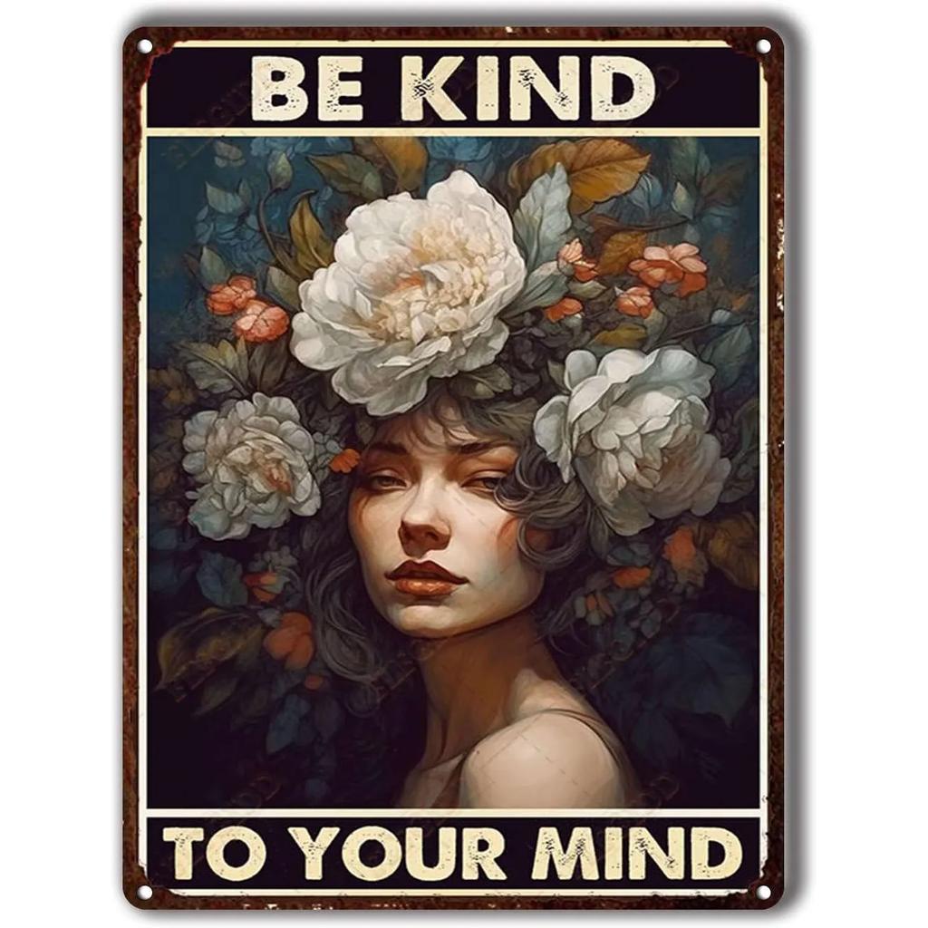 Be Kind To your Mind Girls Metal Tin Signs Flowers Posters Plate Wall Decor for Home Garden Bars Cafe Clubs Retro Posters Plaque