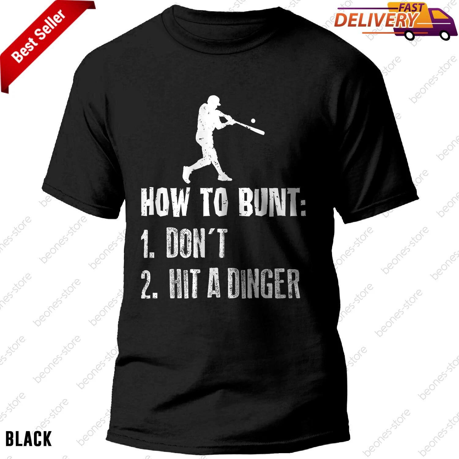 How To Bunt Don t Hit A Dinger - Funny Baseball Tee, Sport Lover Gift L