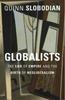 The Globalists : The End of Empire and the Birth of Neoliberalism Book