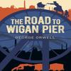 The Road To Wigan Pier by George Orwell Paperback Book 9781398801943