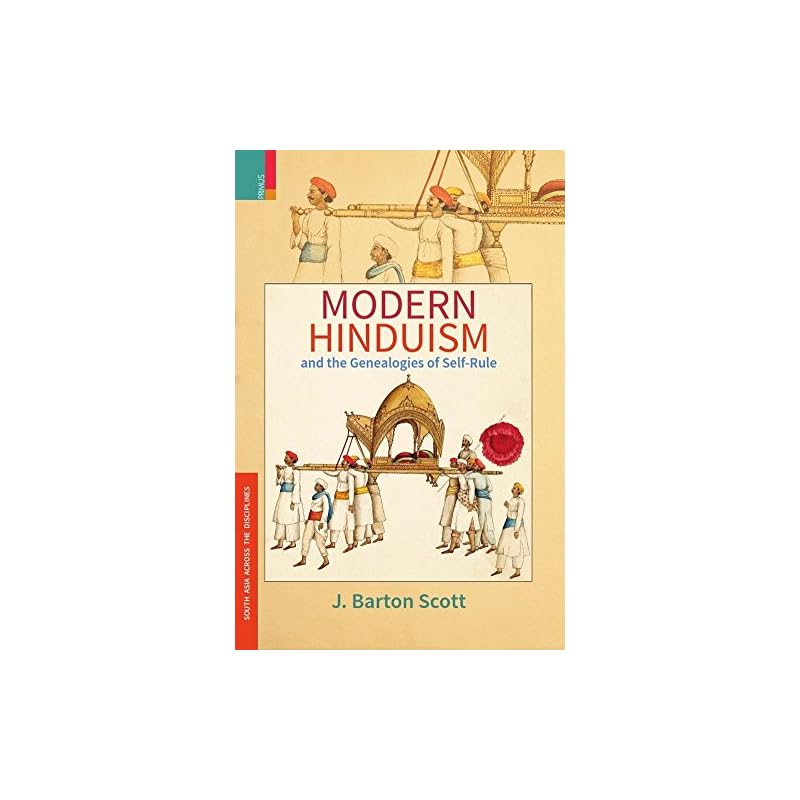 Modern Hinduism and the Genealogies of SelfRule