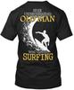 Surfing Old Man Never Underestimate An Who Love TTshirt Made In USA S-5XL