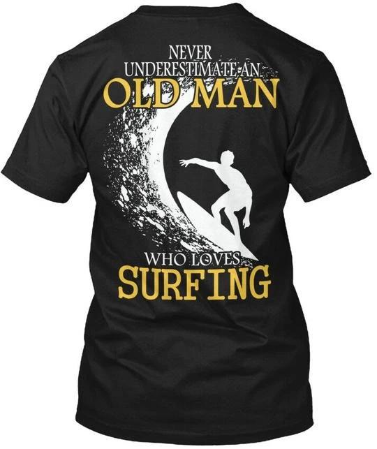 

Surfing Old Man Never Underestimate An Who Love TTshirt Made in USA S-5XL XL