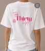 Dirty Thirty T-Shirt - 30th Birthday Gift - 30th Party Outfit - Birthday Outfit - Talk Thirty To Me Shirt for Women