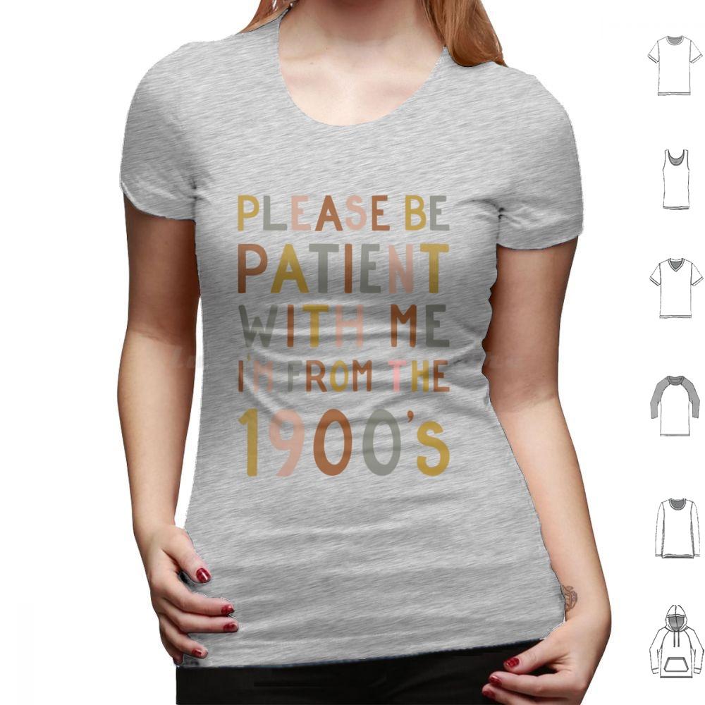 Please Be Patient With Me  Im From The 1900s T Shirt 6xl Cotton Cool Tee Gen X Baby Boomer Im From The 1900s Please Be