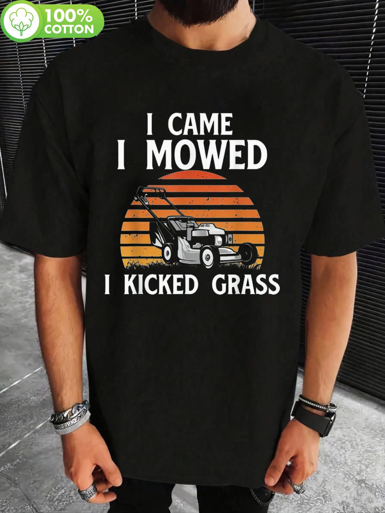 

I Came I Mowed I Kicked Grass Graphic T-shirt - 100% Cotton Casual Crew Neck Tee with Lawn Mower Design XXXXL