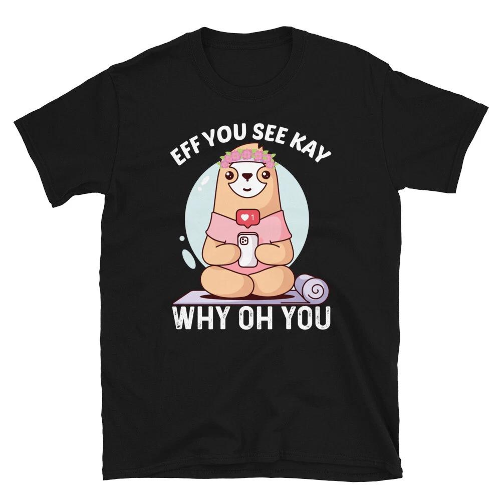 F U C K Y O U Yoga Funny Novelty Sloth Classic Everyday Sarcastic Gift T-Shirt L