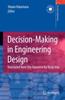 The Decision-Making In Engineering Design : Theory and Practice Book