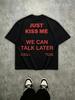 Just Kiss Me We Can Talk Later Print Tshirt Unisex Unisex Cotton Short Sleeve Unisex Rounisextic Love Casual Street Daily Tops