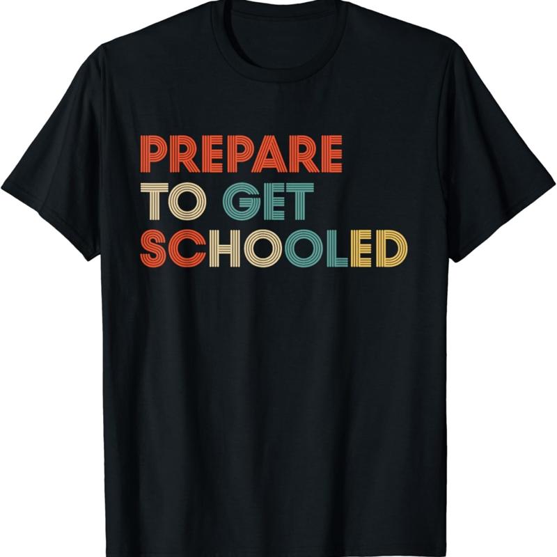 

Prepare to Get Schooled Funny Back School Teacher T Shirt - Men s Summer Cotton Graphic Tee S разноцветный