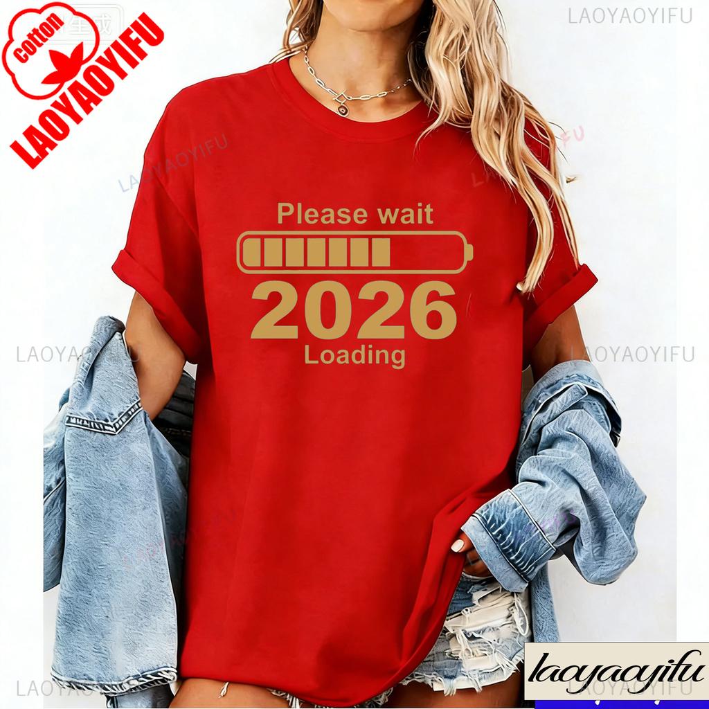 Please Wait 2026 Loading Funny New Year Progress Bar Tees Gift Family Party Cosy Season Cotton Shirts for Women Graphic T Shirts